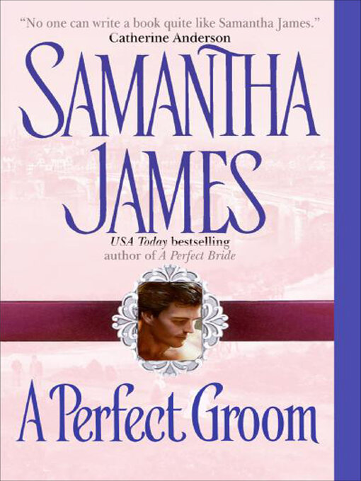 Title details for A Perfect Groom by Samantha James - Wait list